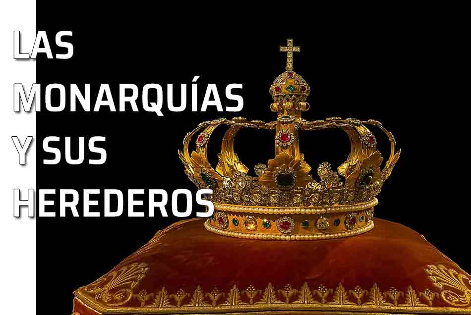 El futuro de las monarquías: sus herederos. Corona Real