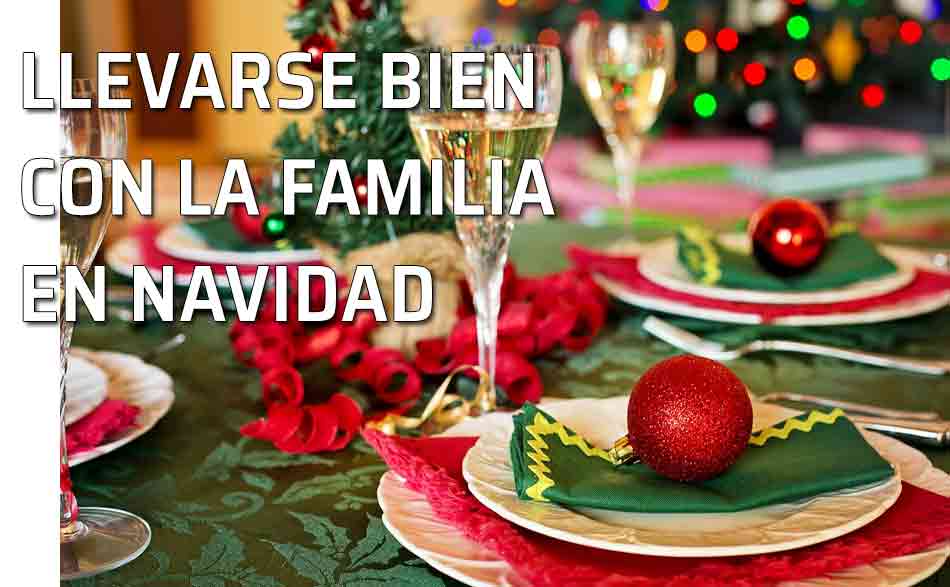 Consejos para tener éxito con la relaciones familiares en Navidad