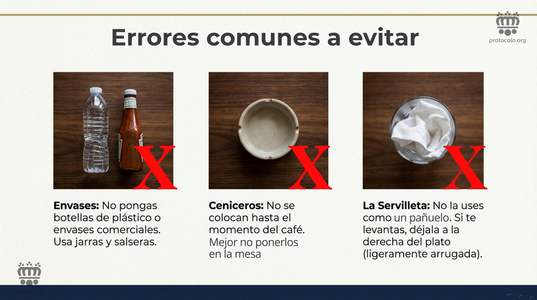 En la mesa no se deben colocar envases, ceniceros ni otros elementos que rompan la armonía