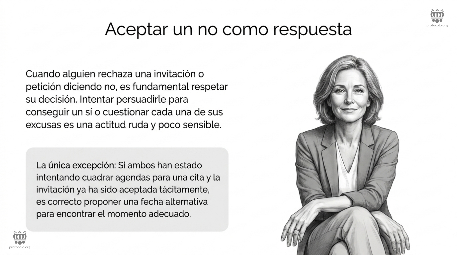 Aceptar un no como respuesta. Cuando alguien rechaza una invitación es fundamental respetar su decisión