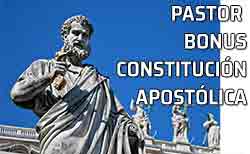 San Pedro. Plaza del Vaticano. Documento base de la Iglesia: Pastor Bonus. Constitución Apostólica