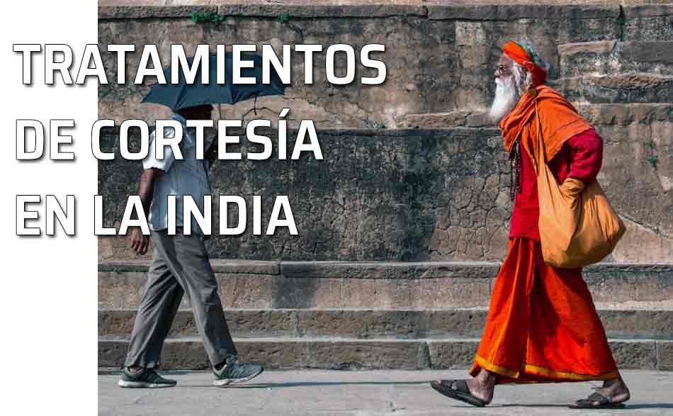 Hombres India. Tratamientos de cortesía en la India