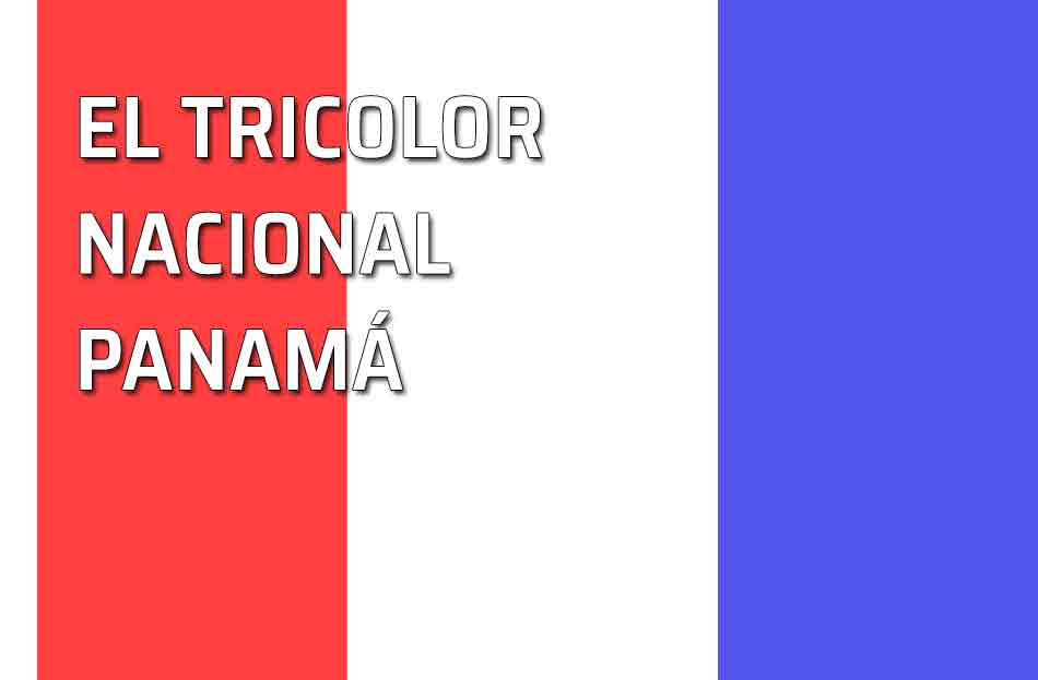 El Tricolor Nacional. Protocolo. Uso de los símbolos patrios en Panamá