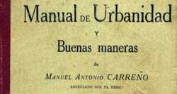 Manual de Urbanidad y Buenas Maneras, un manual que sigue vigente.