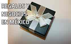 Caja de regalos. Negocios y regalos en México